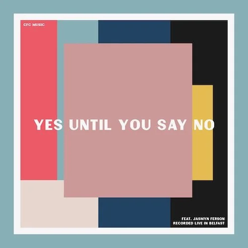 YES UNTIL YOU SAY NO